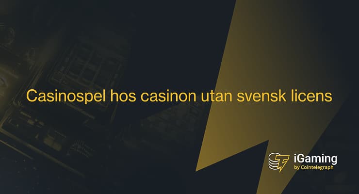 Casinospel hos casinon utan svensk licens