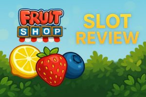Fruit Shop NetEnt slot review.